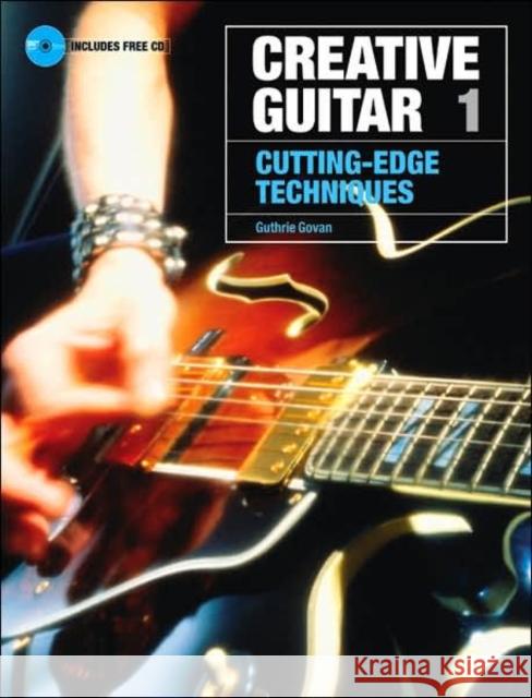 Creative Guitar 1: Cutting-Edge Techniques Sanctuary Press 9781860744624 Sanctuary Publishing Ltd - książka