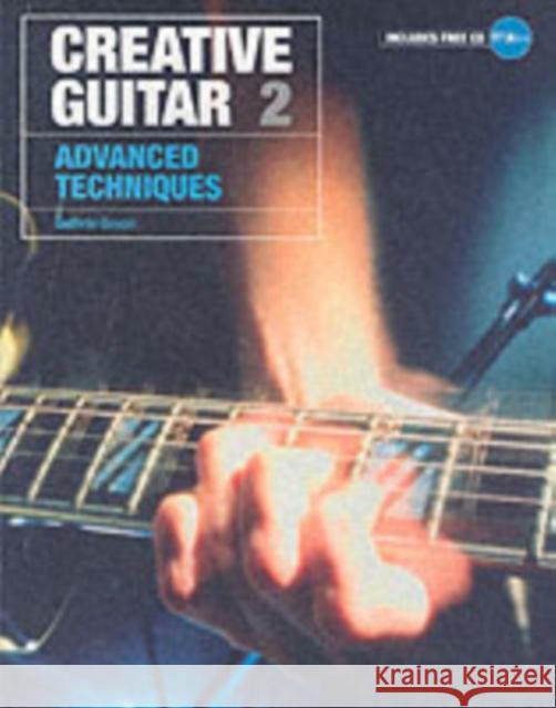 Creative Guitar 2: Advanced Techniques Guthrie Govan 9781860744679 Sanctuary Publishing Ltd - książka