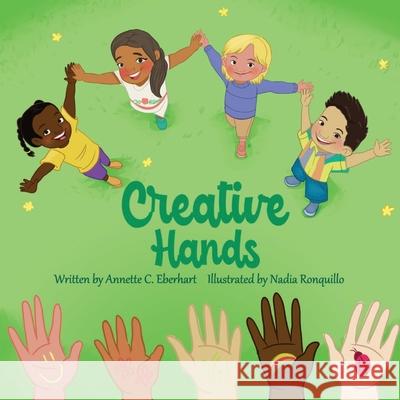 Creative Hands Nadia Ronquillo Annette Eberhart 9781736942208 Kidds R Us Best Practices - książka