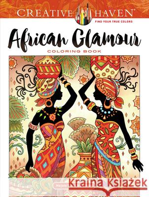 Creative Haven African Glamour Coloring Book Marjorie Sarnat 9780486821641 Dover Publications Inc. - książka