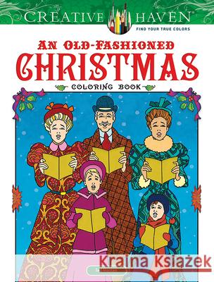 Creative Haven an Old-Fashioned Christmas Coloring Book Ted Menten 9780486812366 Dover Publications - książka