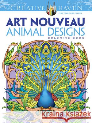 Creative Haven Art Nouveau Animal Designs Coloring Book Marty Noble Creative Haven 9780486493107 Dover Publications - książka