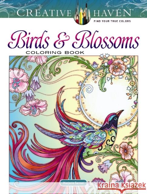 Creative Haven Birds and Blossoms Coloring Book Marjorie Sarnat 9780486832340 Dover Publications Inc. - książka