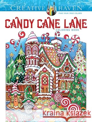 Creative Haven Candy Cane Lane Coloring Book Marjorie Sarnat 9780486856445 Dover Publications Inc. - książka