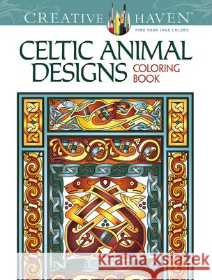 Creative Haven Celtic Animal Designs Coloring Book Cari Buziak 9780486837895 Dover Publications Inc. - książka