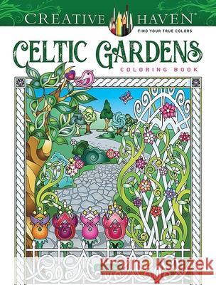 Creative Haven Celtic Gardens Coloring Book Cari Buziak 9780486851006 Dover Publications Inc. - książka