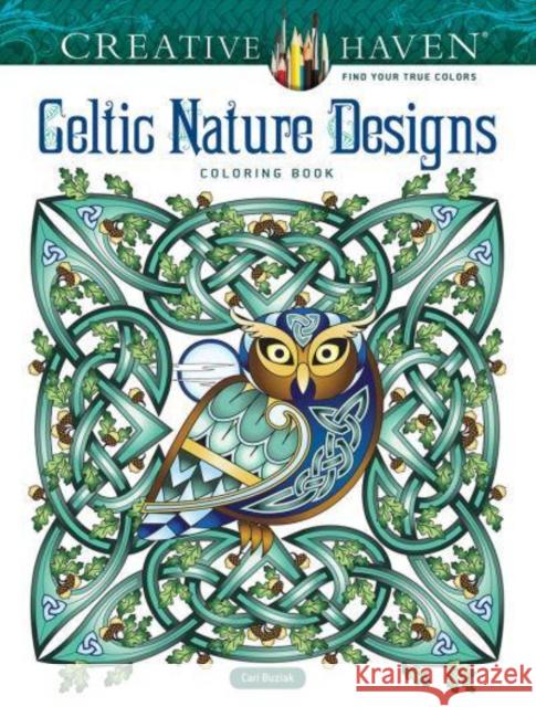 Creative Haven Celtic Nature Designs Coloring Book Cari Buziak 9780486850191 Dover Publications Inc. - książka