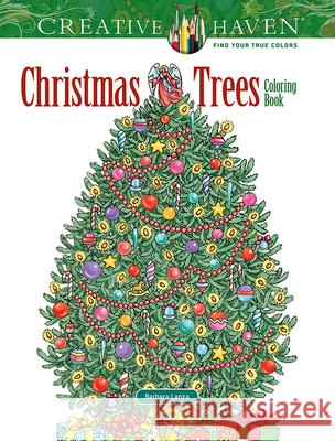 Creative Haven Christmas Trees Coloring Book Barbara Lanza 9780486803906 Dover Publications Inc. - książka