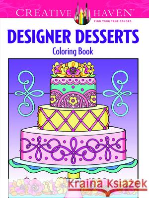 Creative Haven Designer Desserts Coloring Book Eileen Rudisill Miller 9780486496320 Dover Publications - książka