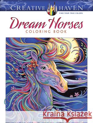 Creative Haven Dream Horses Coloring Book Marjorie Sarnat 9780486828558 Dover Publications Inc. - książka