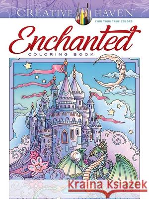 Creative Haven Enchanted Coloring Book Marjorie Sarnat 9780486849645 Dover Publications Inc. - książka