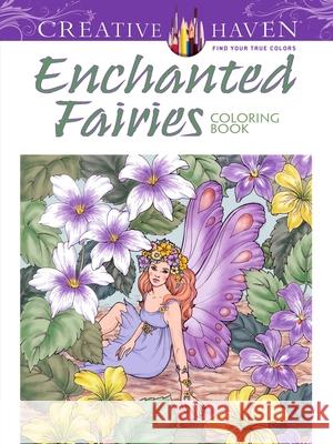 Creative Haven Enchanted Fairies Coloring Book Barbara Lanza 9780486799186 Dover Publications - książka