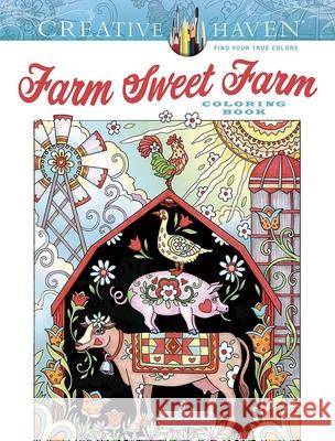 Creative Haven Farm Sweet Farm Coloring Book Marjorie Sarnat 9780486848655 Dover Publications - książka