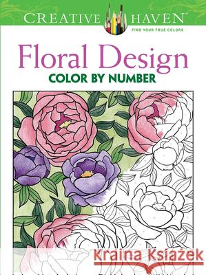 Creative Haven Floral Design Color by Number Coloring Book Mazurkiewicz, Jessica 9780486793856 Dover Publications - książka