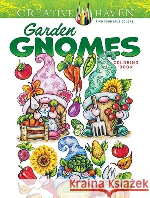 Creative Haven Garden Gnomes Coloring Book Teresa Goodridge 9780486852706 Dover Publications - książka