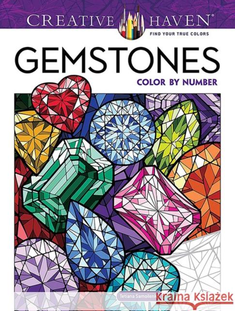 Creative Haven Gemstones Color by Number Tetiana Samoilenko 9780486854830 Dover Publications - książka
