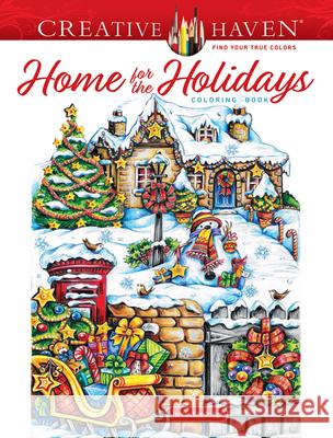 Creative Haven Home for the Holidays Coloring Book Teresa Goodridge 9780486850184 Dover Publications Inc. - książka