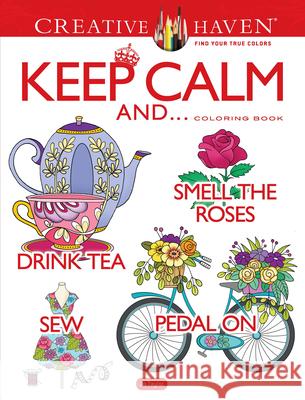 Creative Haven Keep Calm And... Coloring Book Jo Taylor 9780486822945 Dover Publications Inc. - książka