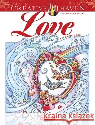 Creative Haven Love Coloring Book Marjorie Sarnat 9780486847542 Dover Publications Inc. - książka