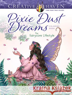 Creative Haven Pixie Dust Dreams Coloring Book: The Fairycore Lifestyle Paule Ledesma 9780486851747 Dover Publications - książka