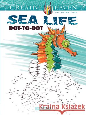 Creative Haven Sea Life Dot-To-Dot Coloring Book Roytman, Arkady 9780486809137 Dover Publications - książka