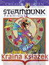 Creative Haven Steampunk Fashions Coloring Book Marty Noble 9780486797489 Dover Publications Inc.