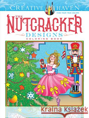 Creative Haven The Nutcracker Designs Coloring Book Marty Noble 9780486827353 Dover Publications - książka