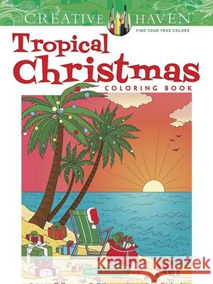 Creative Haven Tropical Christmas Coloring Book Jessica Mazurkiewicz 9780486841779 Dover Publications Inc. - książka