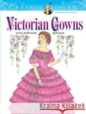 Creative Haven Victorian Gowns Coloring Book Ming-Ju Sun 9780486832500 Dover Publications Inc. - książka