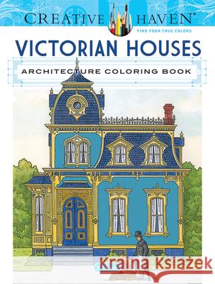 Creative Haven Victorian Houses Architecture Coloring Book A. G. Smith 9780486807942 Dover Publications - książka