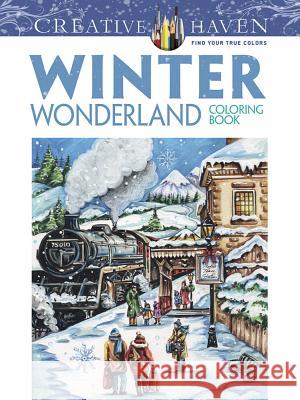 Creative Haven Winter Wonderland Coloring Book Teresa Goodridge 9780486805016 Dover Publications - książka