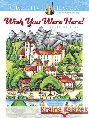 Creative Haven Wish You Were Here! Coloring Book Teresa Goodridge 9780486845401 Dover Publications Inc. - książka