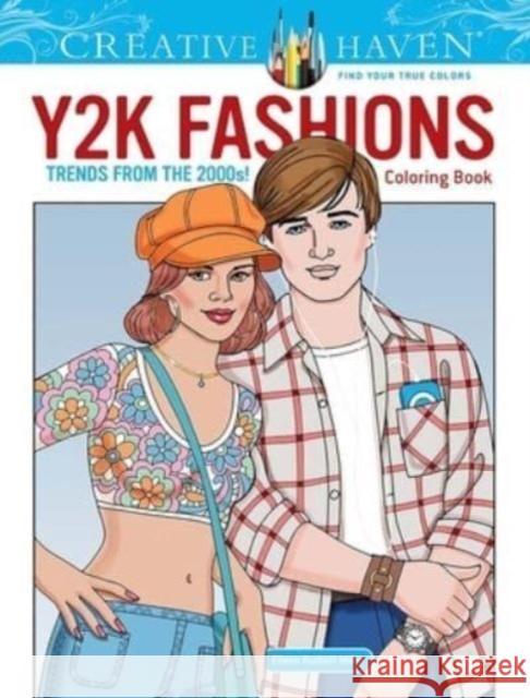 Creative Haven Y2K Fashions Coloring Book: Trends from the 2000s! Eileen Rudisill Miller 9780486852058 Dover Publications - książka