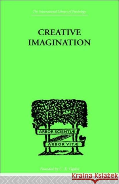 Creative Imagination : STUDIES IN THE PSYCHOLOGY OF LITERATURE June E. Downey 9780415210140 Routledge - książka