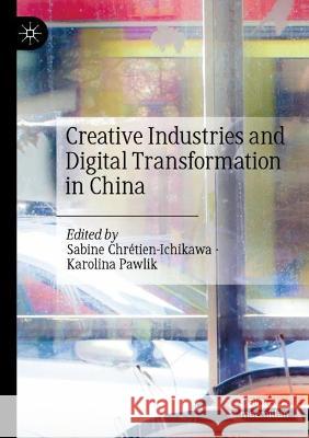 Creative Industries and Digital Transformation in China  9789811930515 Springer Nature Singapore - książka