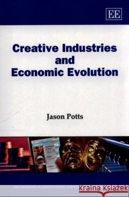 Creative Industries and Economic Evolution Jason Potts   9780857931924 Edward Elgar Publishing Ltd - książka