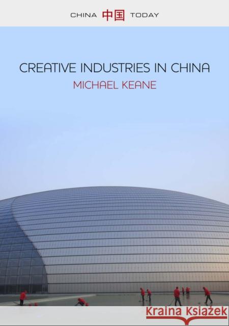 Creative Industries in China: Art, Design and Media Keane, Michael 9780745661001 John Wiley & Sons - książka