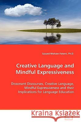 Creative Language and Mindful Expressiveness Sayyed Mohsen Fatemi 9783639045970 VDM Verlag - książka