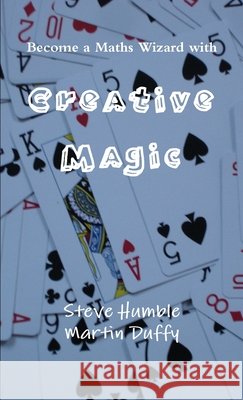 Creative Magic Steve Humble, Martin Duffy 9781446116173 Lulu.com - książka