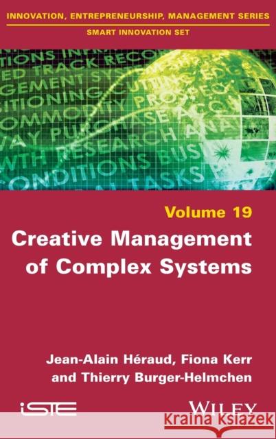 Creative Management of Complex Systems Thierry Burger-Helmchen Gerard Subsol 9781848219571 Wiley-Iste - książka