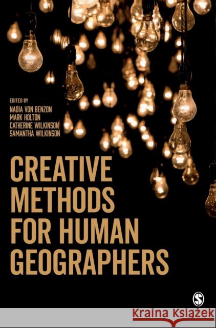 Creative Methods for Human Geographers Nadia Vo Mark Holton Catherine Wilkinson 9781526496980 Sage Publications Ltd - książka