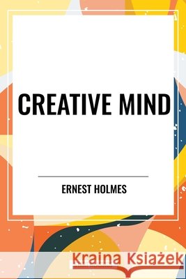 Creative Mind Holmes, Ernest 9798880903498 Start Publishing Pd - książka