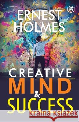 Creative Mind and Success Ernest Holmes 9789395741224 Sanage Publishing House - książka