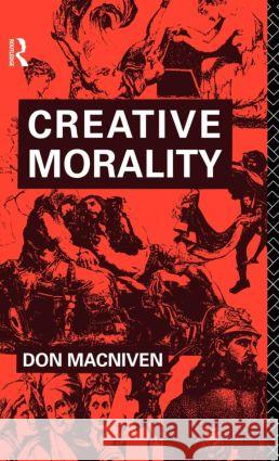 Creative Morality Don MacNiven 9780415000291 Routledge - książka
