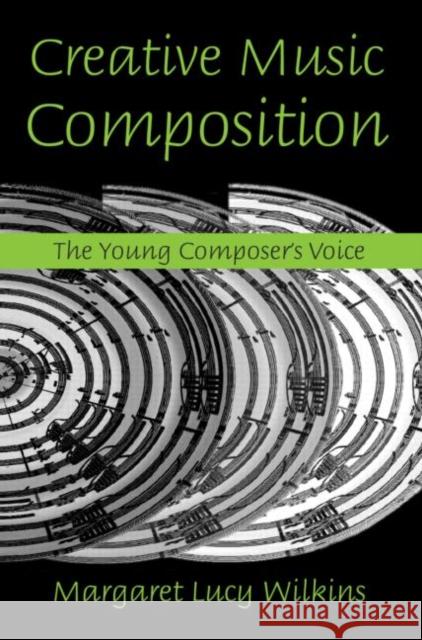 Creative Music Composition: The Young Composer's Voice Wilkins, Margaret Lucy 9780415974677  - książka