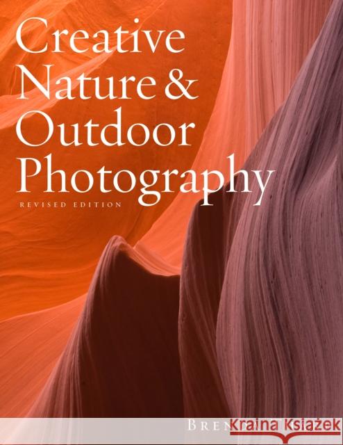 Creative Nature & Outdoor Photography, Revised Edi tion B Tharp 9780817439613 Amphoto Books - książka