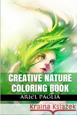 Creative Nature Coloring: Secret Magic in the Forest Ariel Paglia 9781514397008 Createspace - książka