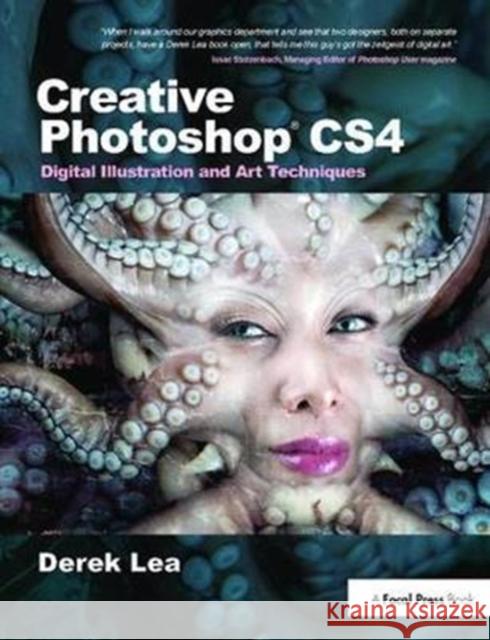 Creative Photoshop CS4: Digital Illustration and Art Techniques Derek Lea 9781138401082 Taylor & Francis Ltd - książka