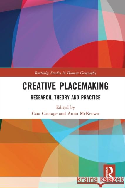Creative Placemaking: Research, Theory and Practice Cara Courage Anita McKeown 9780367586935 Routledge - książka