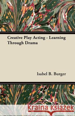 Creative Play Acting - Learning Through Drama Agatha Young 9781447439615 Frederiksen Press - książka